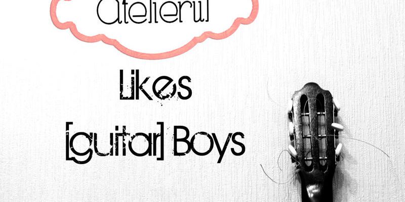 Atelierul likes [guitar]boys