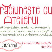 Hai să aflăm artizanul anului şi să împodobim bradul Atelierul