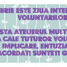 Happy Ziua Internaţională a Voluntariatului!