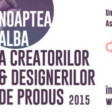 Participă la Noaptea Albă a Creatorilor & Designerilor de Produs IV