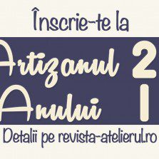 Ultima zi pentru înscrierea la concursul Artizanul Anului
