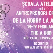 Vor prezenta la Școala Atelierul pentru antreprenori creativi 2017