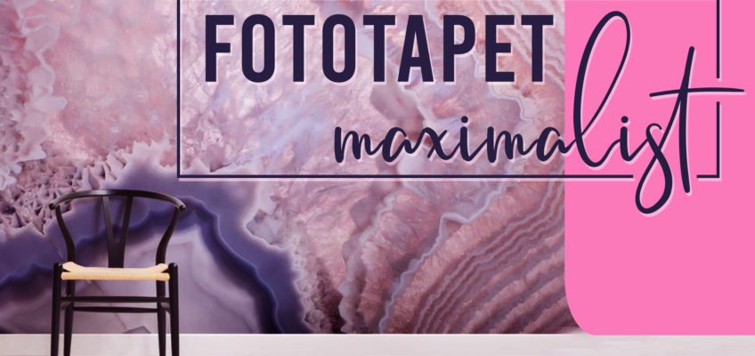 Fototapet maximalist pentru pereții tăi