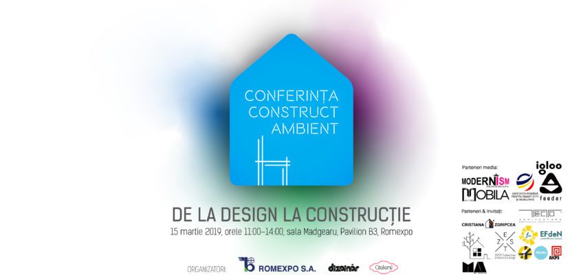 Pe 15 martie are loc Conferința Construct-Ambient 2019