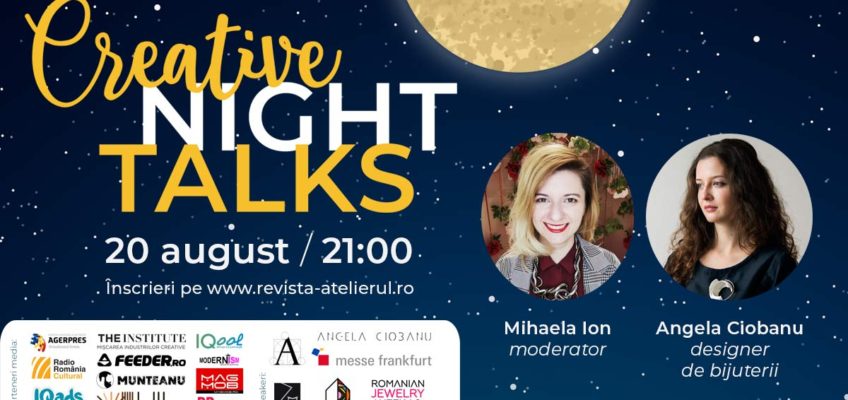 Creative Night Talks: 20 august cu Angela Ciobanu