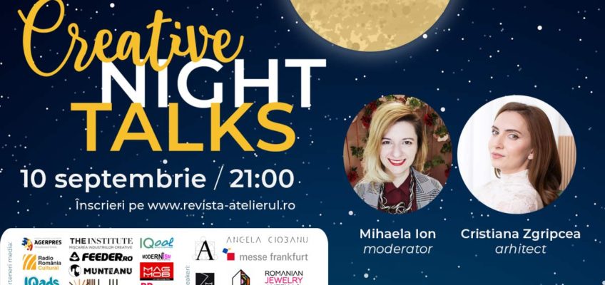 Creative Night Talks cu Cristiana Zgripcea