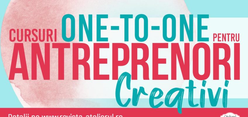 Începem cursuri one-to-one pentru antreprenorii creativi