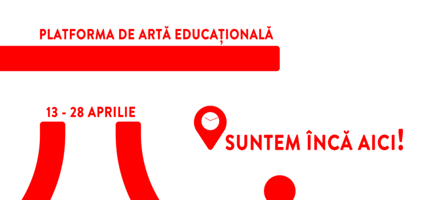 Platforma de Artă Educațională – Suntem încă aici