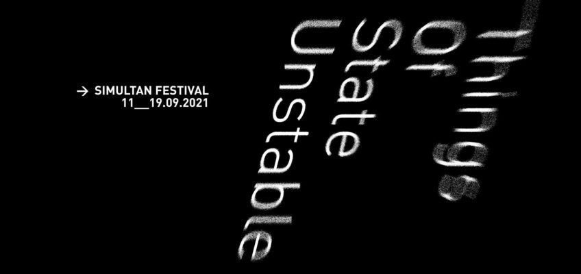 SIMULTAN FESTIVAL 2021 — Unstable State of Things