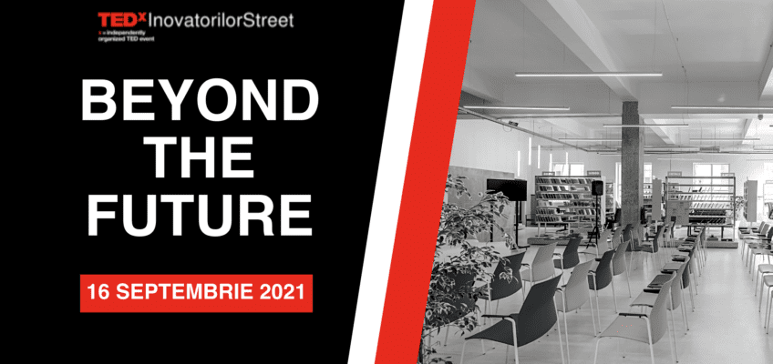 Beyond the Future, primul eveniment marca TEDxInovatorilorStreet