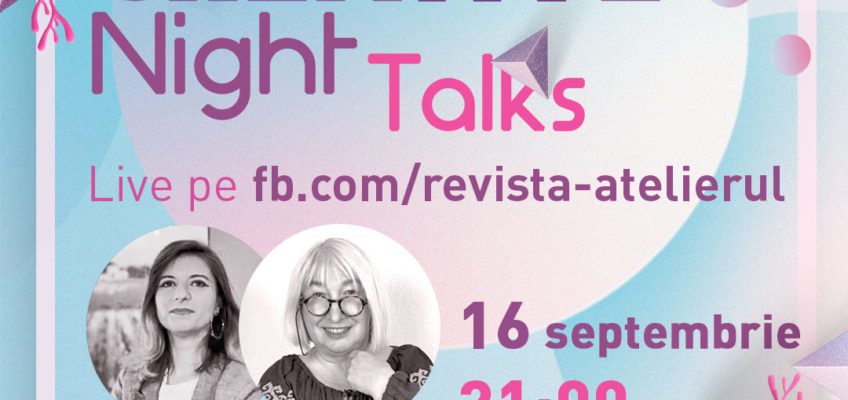 Creative Night Talks cu Mihaela Ghiţă