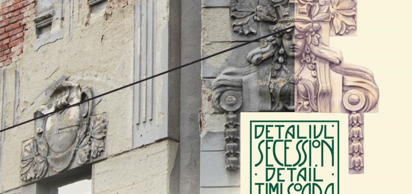 Expoziție „Detaliul Secession – Timișoara”