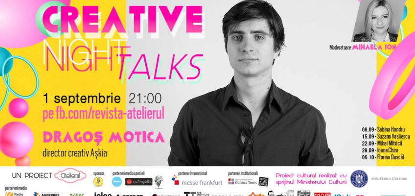 Creative Night Talks – sezonul 5: Dragoș Motica
