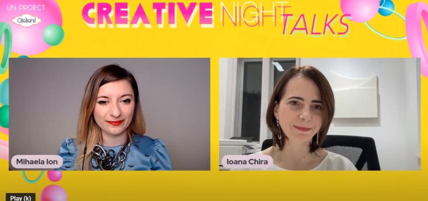 Înregistrarea Creative Night Talks cu Ioana Chira