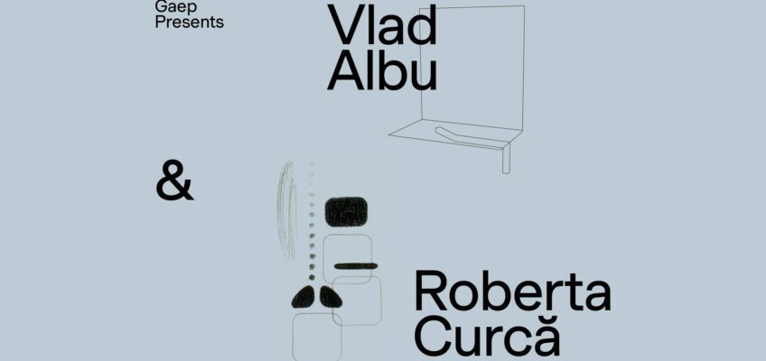 Gaep Presents: Vlad Albu şi Roberta Curcă