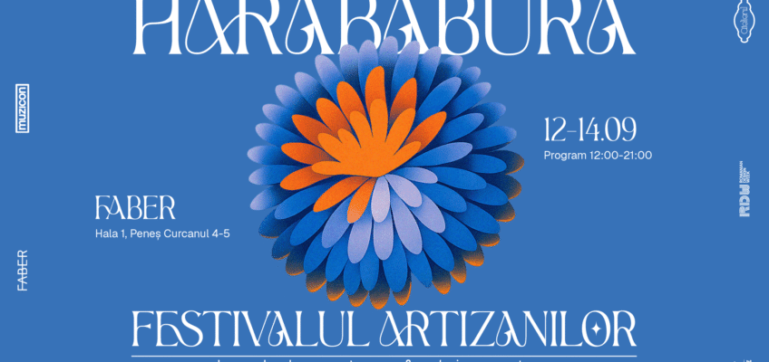 Harababura Fair devine festival între 12 și 14 septembrie la Faber