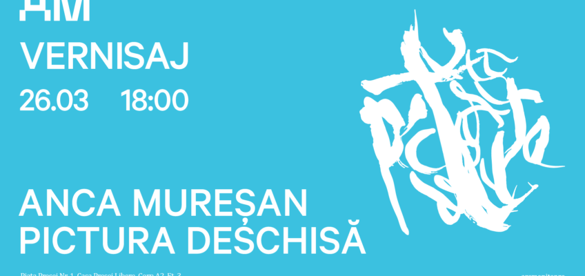Arsmonitor prezintă „Anca Mureșan: Pictura deschisă”