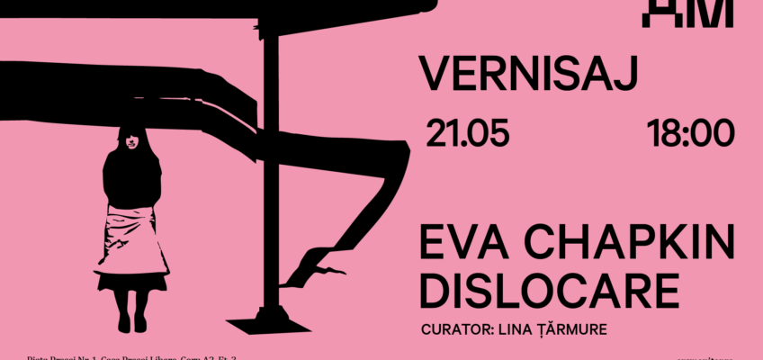 Arsmonitor prezintă expoziția Eva Chapkin: Dislocare